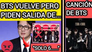 🚨BTS REGRESA SIN UN MIEMBRO⁉️ESTO PIDEN HOY😡CANCION DE BTS ES😨noticiasdebts 