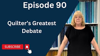 The Great Quilters Debate: Cut First, Sew Second or Sew First, Cut Second | Episode 90