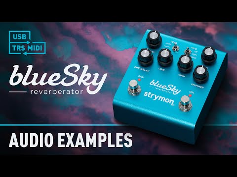 New blueSky Audio Examples | Strymon