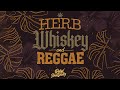 Rebel souljahz  herb whiskey  reggae