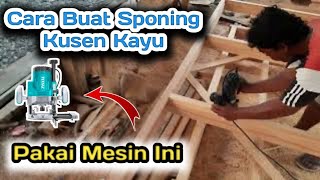 Cara Membuat Sponing Kusen Kayu Dengan Alat Router