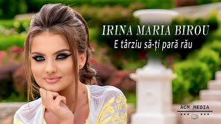 Irina Maria Birou - E tarziu sa-ti para rau (Official Video) NOU chords