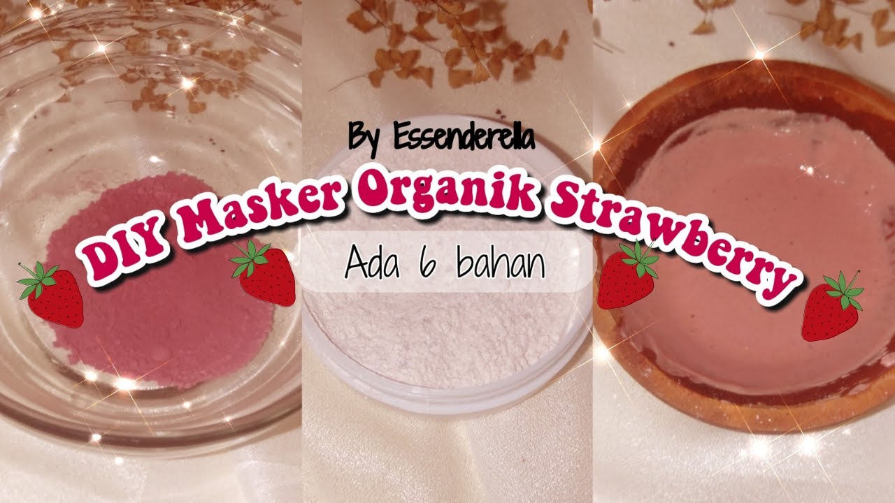 Cara Membuat Masker Organik Strawberry Untuk Dijual Masker Memutihkan Wajah Youtube Cara Membuat Masker Organik Strawberry Untuk Dijual Masker Memutihkan Wajah Youtube