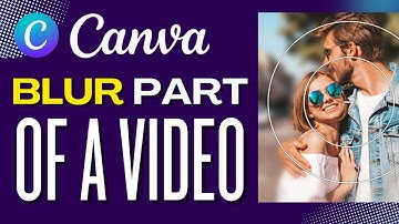 How To BLUR OUT Portions Of A Video In Canva