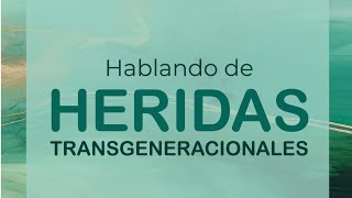 Heridas Transgeneracionales