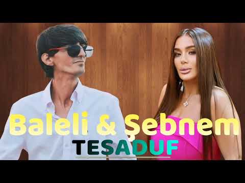 Baleli & Sebnem Qehremanova - Tesaduf