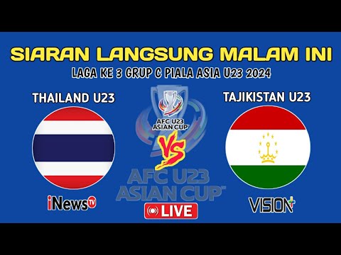 🔴 DISIARKAN LANGSUNG MALAM INI ! JADWAL RESMI THAILAND U23 VS TAJIKISTAN U23 - PIALA ASIA U23 2024