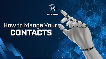 How to Manage Your Contacts in Ascendea AI | Step-by-Step Tutorial for Beginners 2025