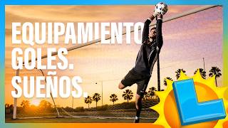 EQUIPAMIENTO. GOLES. SUEÑOS.