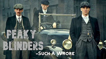 Peaky Blinders-Such A Whore