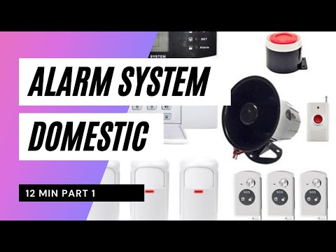 Alarm System Domestic Part 1