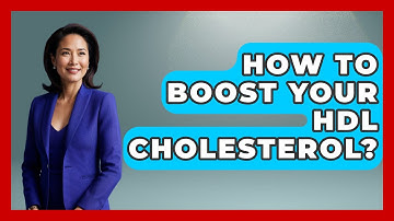 How To Boost Your HDL Cholesterol? - Cardiology Community