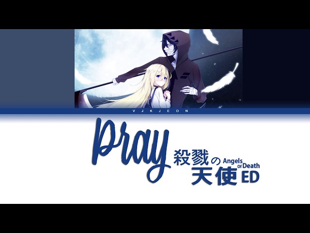 Satsuriku no Tenshi (殺戮の天使 / Angels Of Death) Ending - 'PRAY' Lyrics Video [Kan/Rom/Eng] class=