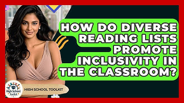 How Do Diverse Reading Lists Promote Inclusivity In The Classroom? - High School Toolkit