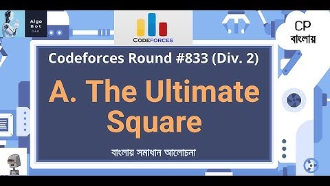 A. The Ultimate Square || Codeforces Round #833 (Div. 2) || বাংলায় সমাধান আলোচনা ||