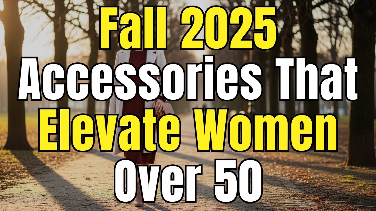 Top Fall 2025 Accessories That Instantly Transform the Style of Women Over 50!