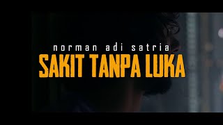 SAKIT TANPA LUKA | Puisi Cinta Norman Adi Satria