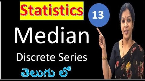 13 . Median In Discrete Series From Statistics Subject