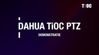 Dahua Tioc PTZ Demonstratie