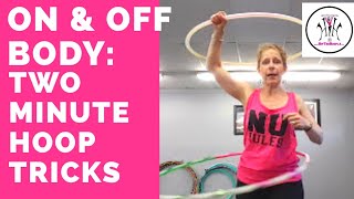 Two Minute Tricks: 2 On & Off Body Hula Hoops Tutorial with Che