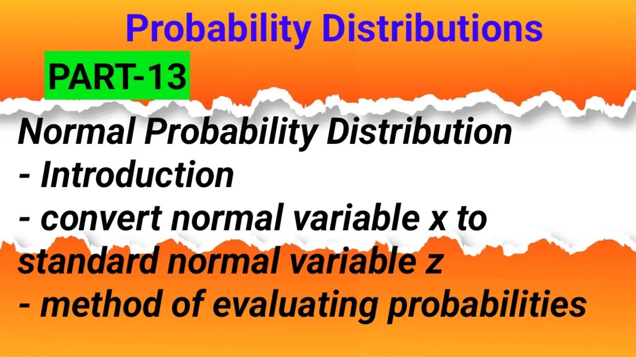 Part 13 Normal Probability Distribution | Introduction & Method to ...