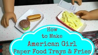 Diy american girl doll food trays. this craft is fun and easy to make.
our trays go perfectly with the fries we crafted. ☆☆☆☆☆
happy...