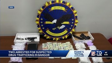 Two suspected drug traffickers arrested in Bangor