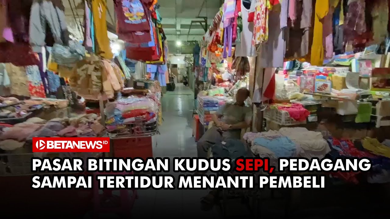 Pasar Bitingan Kudus Sepi, Pedagang Sampai Tertidur Menanti Pembeli