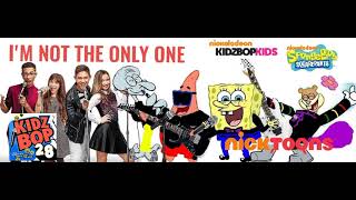 Kidz Bop Kids & Kidz Bop Spongebob - Im Not The Only One (Kidz Bop 28)