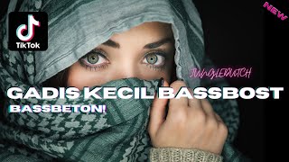 DJ GADIS KECIL REMIX TIKTOK JUNGLEDUTCH BASSBETON 2023 !!