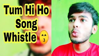 Tum Hi Ho Title Song Whistle Cover | HEART TOUCHING WHISTLE