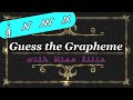 Guess the Grapheme Quiz