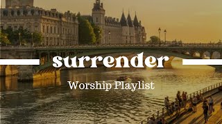 worship songs for surrender