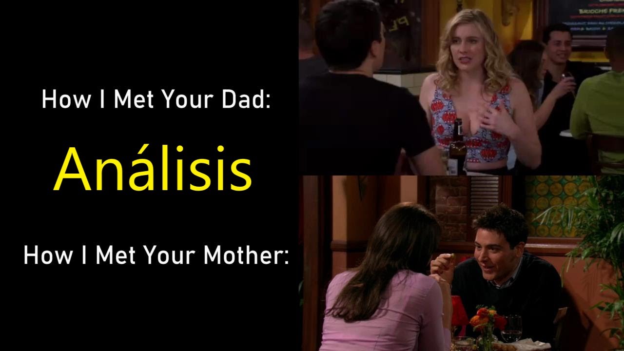 Análisis de How I Met Your Dad YouTube Análisis de How I Met Your Dad YouTube