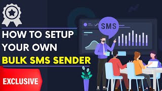 How to Create Your Own Bulk SMS Sender and Send FREE Sms Worldwide [ Latest Method ]