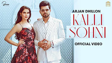 Kalli Sohni (Full Video) | Arjan Dhillon |Proof|Gold Media|Brown Studios|Latest Punjabi Songs 2021