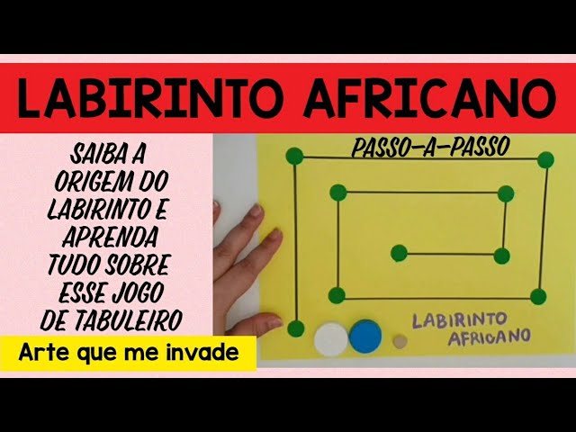 Jogo africano: LABIRINTO 