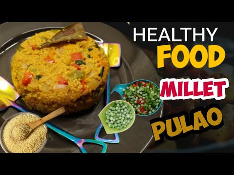 MILLET PULAO/Healthy Breakfast Recipe/Healthy Weight Loss Recipe/Healthy Pulao
