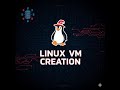 Linux VM (Virtual Machine) Creation | Part #2