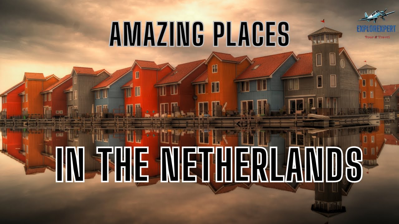 Top 10 Magical Places in The Netherlands You Have to Experience| Wonders of The Netherlands |