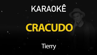 Cracudo - Tierry (Karaokê Version)
