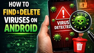 How To Find And Delete Viruses On Android Phone
