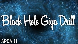 Area 11 - Black Hole Giga Drill 【Extended】(Lyrics) [All the Lights in the Sky 「COMPLETE」]