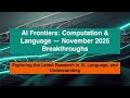 AI Frontiers: Computation & Language Breakthroughs (2025-11-17)
