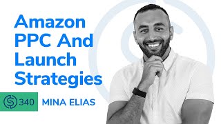 SSP #340  Amazon PPC And Launch Strategies