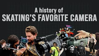 The History of Skateboarding's Favorite Camera