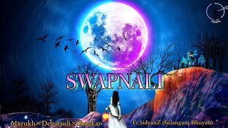 Video thumbnail of "Mayukh× Debarsish× Shankar- Swapnali [ Ft.SidyanZ] - [Lyrical Visualizer]"