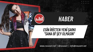 Esin İris’ten yeni şarkı: “Sana Bi’ Şey Olmasın” Resimi