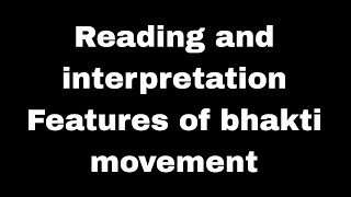 Reading and interpretation, Features of bhakti movement