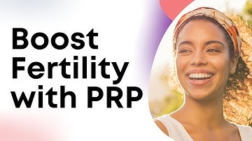 PRP in Fertility: An Innovative Approach to Restoring Ovarian Function